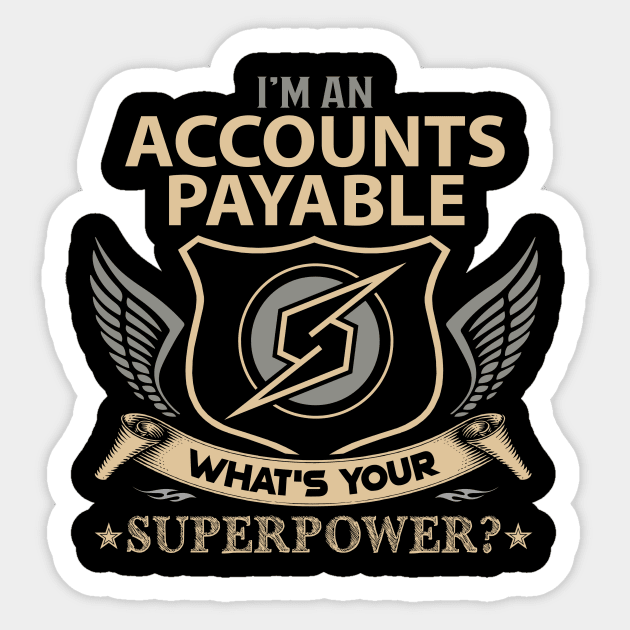 Accounts Payable T Shirt - Superpower Gift Item Tee Sticker by Cosimiaart